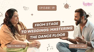 From Stage to Weddings Mastering the Dance Floor with Terence Lewis  Aarti Manocha  TWP Ep 19 [upl. by Ahtimat411]