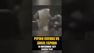 😱😱¡LO VOLVIÓ A MANDAR AL HOSPITAL 🥊PIPINO CUEVAS VS ANGEL ESPADA 2 19 NOVIEMBRE 1977 shorts [upl. by Stryker926]