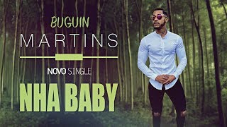 Buguin Martins  Nha Baby Oficial Audio DT BEATZ [upl. by Kaitlyn]