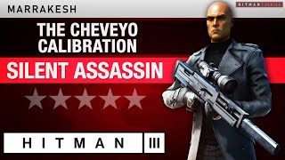 HITMAN 3 Marrakesh  quotThe Cheveyo Calibrationquot Escalation  All levels Silent Assassin Rating [upl. by Noelyn690]