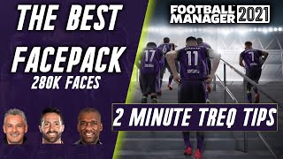 FM21  THE BEST FACEPACK  280K FACES  2 MINUTE TREQ TIPS  FOOTBALL MANAGER 2021 [upl. by Annoyt]