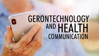 Gerontechnology and Health Communication [upl. by Zoha766]