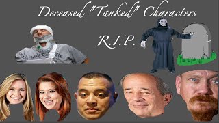 Deceased Tanked Characters [upl. by Neeham]