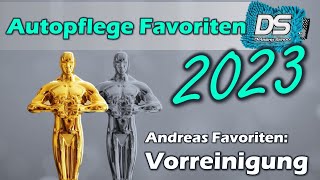 Beste Produkte 2023  Andreas´ Favoriten Teil 1 Vorreinigung  Empfehlungen amp Lieblingsprodukte [upl. by Anaoj]