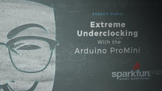 SparkFun According to Pete 51  Extreme Underclocking with the Arduino Pro Mini [upl. by Llednek]