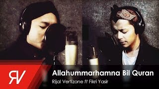 Allahummarhamna Bil Quran  Rijal Vertizone feat Fikri Yasir Qosidatul Quran Part I [upl. by Asseniv]