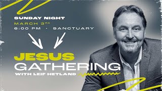 Leif Hetland  Jesus Gathering  Sonrise Christian Center  332024 [upl. by Nahamas]