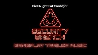 FNAF Security Breach Gameplay Trailer Music [upl. by Terhune]