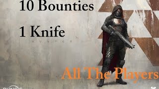 Destiny  10 Bounties 1 Knife [upl. by Akienaj]