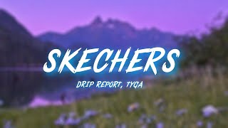 DripReport  Skechers Lyrics ft Tyga [upl. by Ailem]