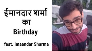 Imaandar Birthday  ईमानदार शर्मा  Imaandar Sharma  Satish Ray [upl. by Kablesh]