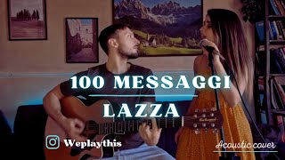 100 Messaggi  Lazza Cover Acustica lazza coveracustica tendenze duoacustico chitarra cover [upl. by Ehttam]