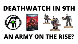 Deathwatch in 9th Edition  an Army Overview Strong Rules and Tactics [upl. by Radborne544]