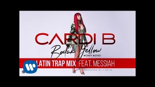 Cardi B  Bodak Yellow Latin Trap Mix feat Messiah Official Audio [upl. by Ingold]