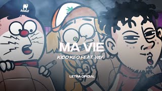 kidd Keo  Ma Vie feat Yay Bienvenidos a YONKILAND Lyric Video  CantoYo [upl. by Varuag353]