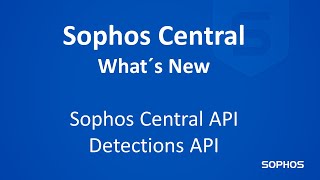 What´s new in Sophos Central  Detections API [upl. by Aliuqaj478]