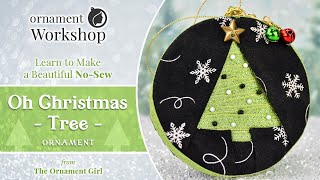 Oh Christmas Tree No Sew Christmas Tree Ornament Tutorial [upl. by Torhert908]