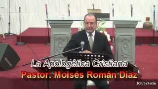 La Apologética Cristiana  Pastor Moisés Román Díaz [upl. by Isied]