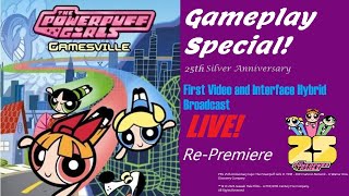 The Powerpuff Girls Gamesville Special LIVE ReBroadcast Celebrating 25th Silver Anniversary [upl. by Norved]