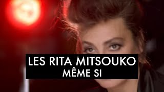 Les Rita Mitsouko  Même si Clip Officiel [upl. by Acirre]