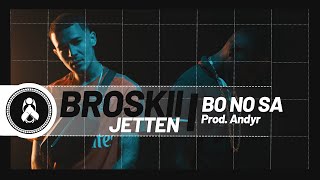 Broskii  Bo No Sa Ft Jetten Prod Andyr👂 [upl. by Sidhu]