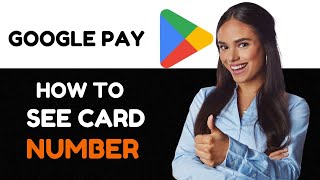 How To See Card Number On Google Pay How Do I View Card Numbers On Google Pay [upl. by Darwin]