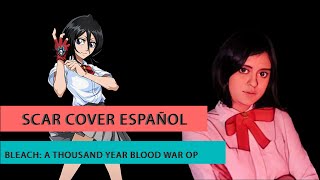 Scar Bleach ThousandYear Blood WarBLEACH 千年血戦篇 Cover Español 【Anneka】 [upl. by Chavey989]