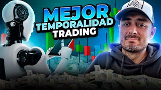 Qué Temporalidad es Mejor para hacer Trading te lo demuestro [upl. by Abner]