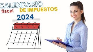 📅Calendario fiscal del contribuyente 2024  Obligaciones fiscales de AUTÓNOMOS y SL [upl. by Idalla45]