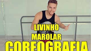 MC LIVINHO  MAROLAR  COREOGRAPHY  COREOGRAFIA [upl. by Tra]