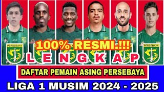 RESMI‼️DAFTAR LENGKAP PEMAIN ASING PERSEBAYA SURABAYA DI LIGA 1 20242025 BERITA PERSEBAYA HARI INI [upl. by Akemat]