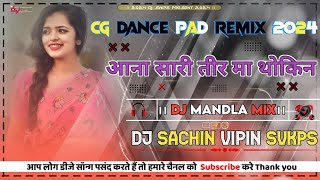 Aana Sari Tir Ma Tokhin Old Cg Dj Remix Song Dj Mandla Mix By Dj Sachin Vipin Svkp Cg Dj Cg Song Dj [upl. by Iago]