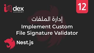 12 Implement custom file signature validator  التعامل مع الملفات NestJS [upl. by Gable785]