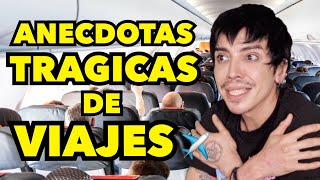 ANECDOTAS TRAGICAS DE VIAJES ✈️ [upl. by Huntlee]