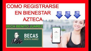 COMO REGISTRARSE EN BIENESTAR AZTECA BECAS  COMO ENTRAR A BIENESTAR AZTECA SIN PROBLEMAS [upl. by Crow330]