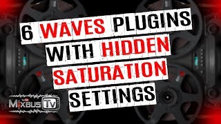 6 Waves Plugins With Hidden Saturation Settings [upl. by Gairc818]