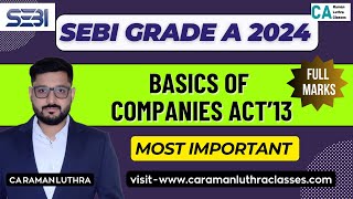 SEBI Grade A 2024  Basics of Companies Act13  TARGET  Full Marks in Companies Act13 [upl. by Carola]