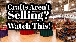 What to do When Your Crafts Arent Selling at Craft Shows  Craft Fair Tips [upl. by Doll]