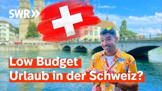 Low Budget Urlaub in der Schweiz Spartipps rund um Zürich  SWR Treffpunkt [upl. by Anitel]