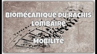 Biomécanique du rachis lombaire  Mobilité [upl. by Arabela519]