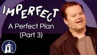 Imperfect  Week 8 A Perfect Plan Part 3  SeaCoast Church [upl. by Dela293]