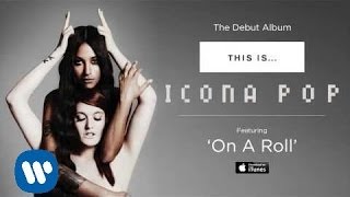 Icona Pop  On A Roll AUDIO [upl. by Atinyl]