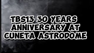 TBS13 30th anniversary at cuneta astrodome [upl. by Mcarthur]