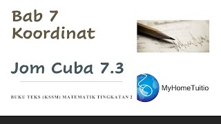 Matematik Tingkatan 2 KSSM Bab 7  Koordinat  Jom Cuba 73 [upl. by Zima680]