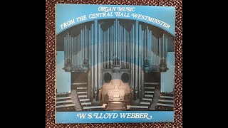 Organ Music from the Central Hall Westminster played by WS Lloyd Webber [upl. by Llewol995]