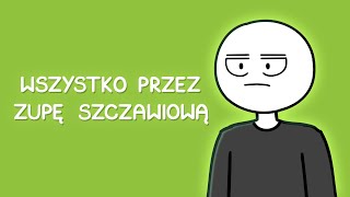 WSZYSTKO PRZEZ ZUPĘ SZCZAWIOWĄ [upl. by Bria]