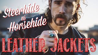 CowhideSteerhide vs Horsehide Leather Jackets [upl. by Walther120]