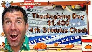 Thanksgiving Day 1400 4th Stimulus Check Update  Social Security SSDI SSI Low Income [upl. by Zanze296]