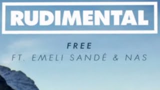 Rudimental  Free feat Emeli Sandé Remix ft Nas Official Audio [upl. by Novel807]