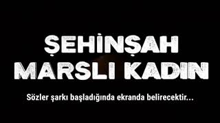 Şehinşah  Marslı Kadın Lyrics Video [upl. by Cece]